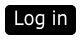 Log in
